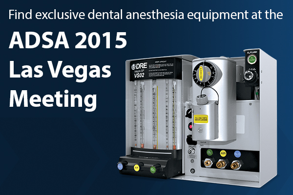 Find exclusive dental anesthesia equipment at the ADSA 2015 Las Vegas Meeting